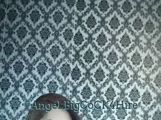 AngeLBigCoCK4Hire