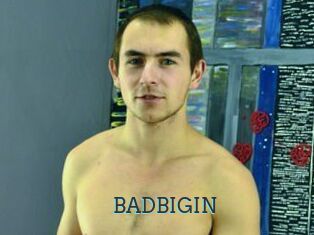 BADBIGIN