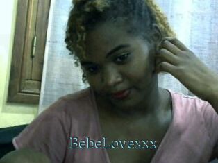 BebeLovexxx