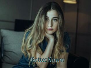 BetterNoww