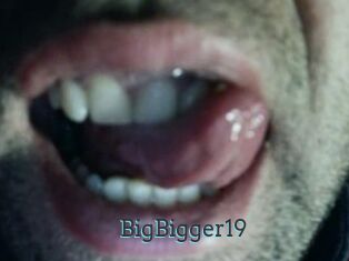 BigBigger19
