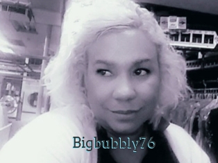 Bigbubbly76