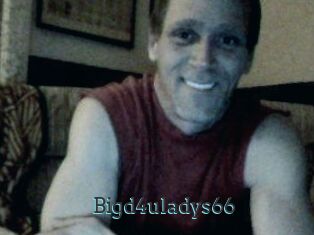 Bigd4uladys66