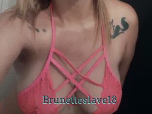 Brunetteslave18