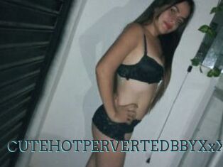 CUTEHOTPERVERTEDBBYXxX