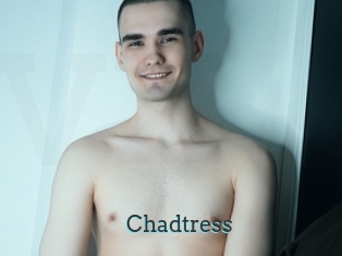 Chadtress