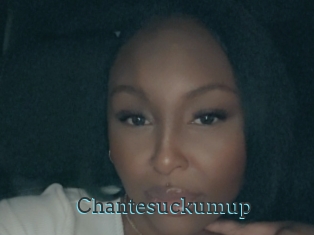 Chantesuckumup