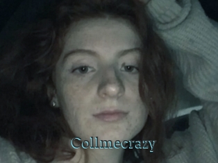 Collmecrazy