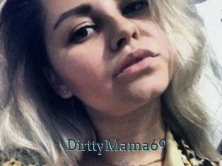 DirttyMama69