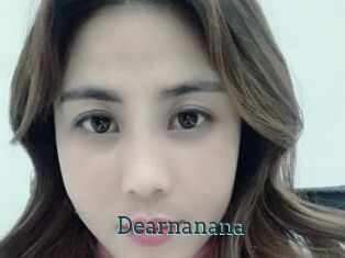 Dearnanana