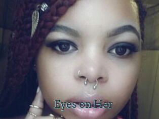 Eyes_on_Her