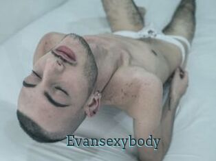 Evansexybody