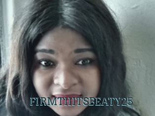 FIRMTIIITSBEATY25