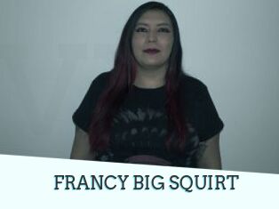 FRANCY_BIG_SQUIRT