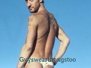 Guyswearthongstoo