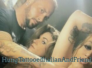 HungTattooedItalianAndFriends