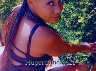 Hugeroundass21