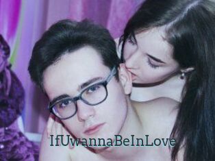 IfUwannaBeInLove