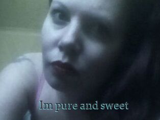 Im_pure_and_sweet