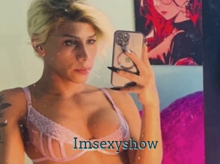 Imsexyshow