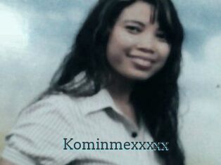 Kominmexxxxx