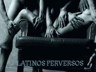 LATINOS_PERVERSOS