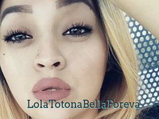 LolaTotonaBellaForeva