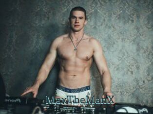 MaxTheManX