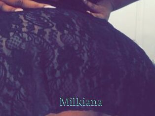 Milkiana