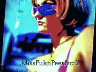 MissFuknPeerfectX