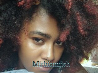 Mirhiamfish