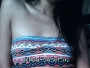 NikkiYouSoFine