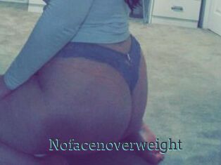 Nofacenoverweight