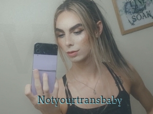 Notyourtransbaby