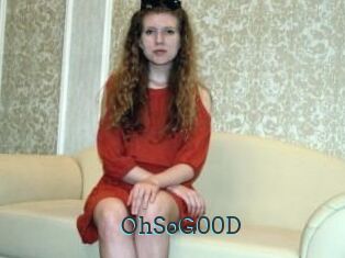 OhSoG00D