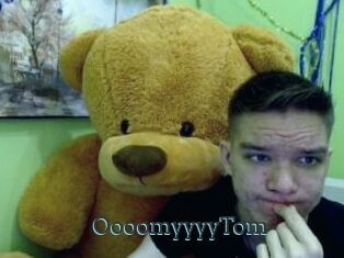 OooomyyyyTom
