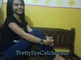 PrettyEyeCatcherxxx