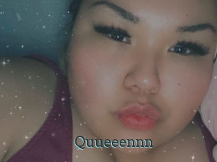 Quueeennn