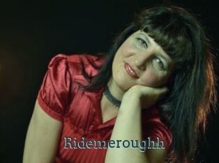 Ridemeroughh