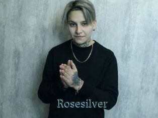 Rosesilver