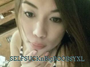 SELFSUCKnBigBOOBSYXL