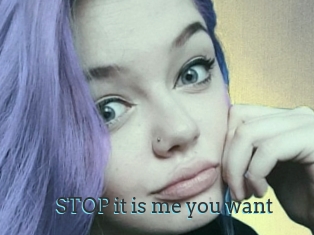 STOP_it_is_me_you_want