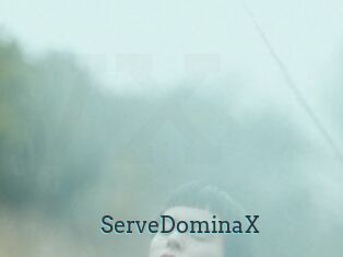 ServeDominaX