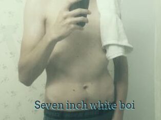 Seven_inch_white_boi
