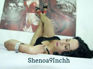 Shenoa9Inchh