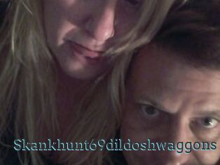 Skankhunt69dildoshwaggons