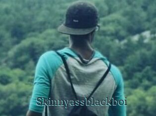 Skinnyassblackboi