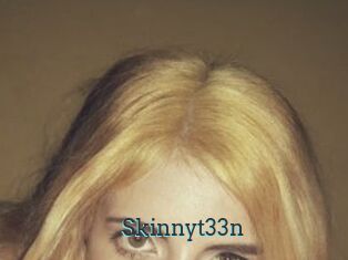 Skinnyt33n