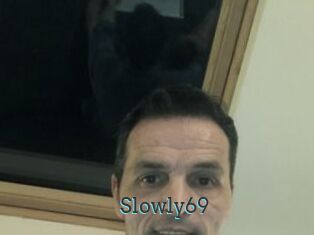 Slowly69