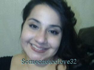 Someonetoolove32